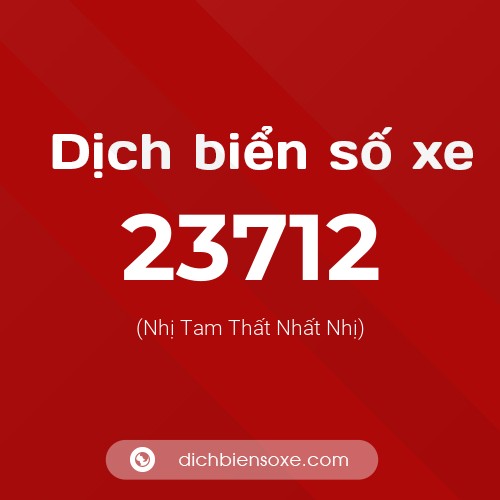 Ý nghĩa biển số xe 23712 là gì?