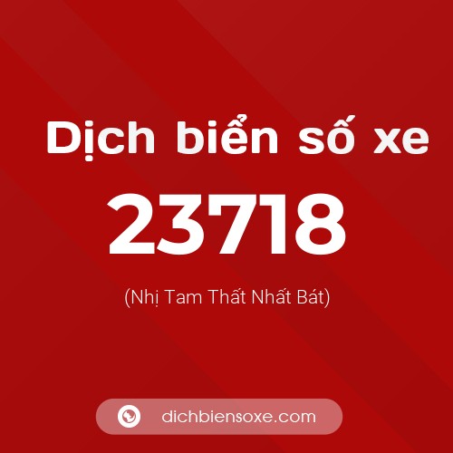 Ý nghĩa biển số xe 23718 là gì?