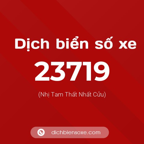 Ý nghĩa biển số xe 23719 là gì?