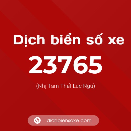 Ý nghĩa biển số xe 23765 là gì?