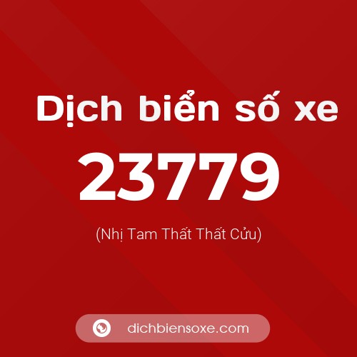 Ý nghĩa biển số xe 23779 là gì?