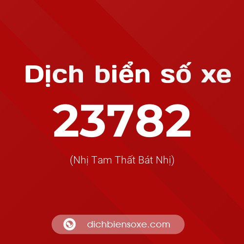 Ý nghĩa biển số xe 23782 là gì?