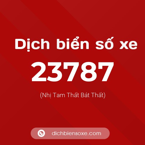 Ý nghĩa biển số xe 23787 là gì?
