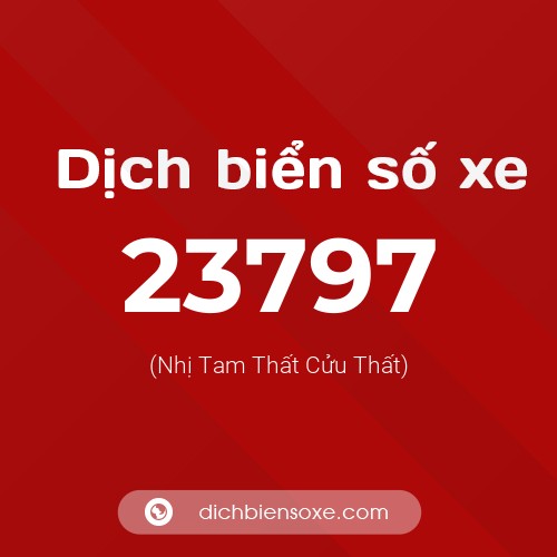 Ý nghĩa biển số xe 23797 là gì?