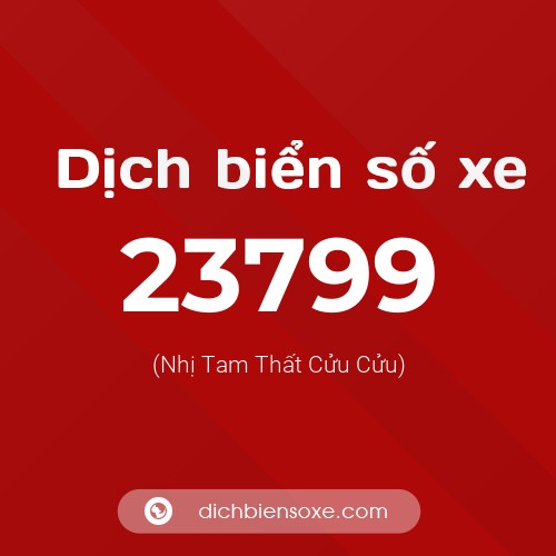 Ý nghĩa biển số xe 23799 là gì?