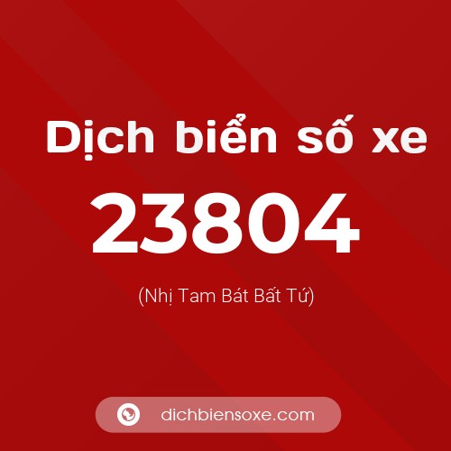 Ý nghĩa biển số xe 23804 là gì?