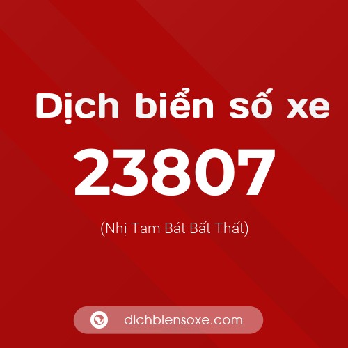 Ý nghĩa biển số xe 23807 là gì?
