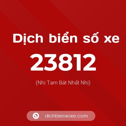 Ý nghĩa biển số xe 23812 là gì?