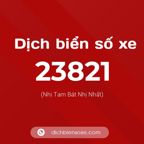 Ý nghĩa biển số xe 23821 là gì?