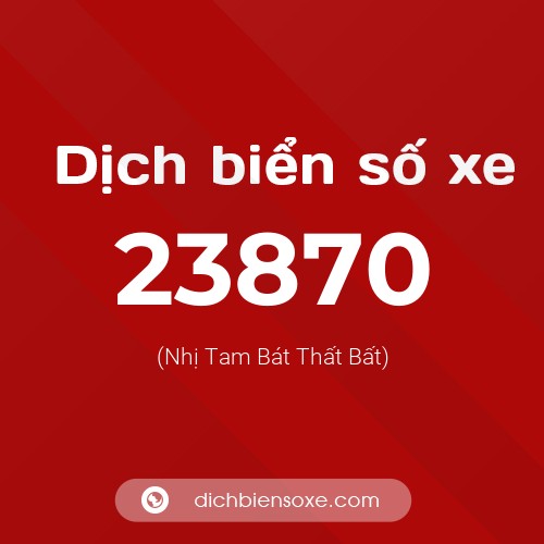 Ý nghĩa biển số xe 23870 là gì?