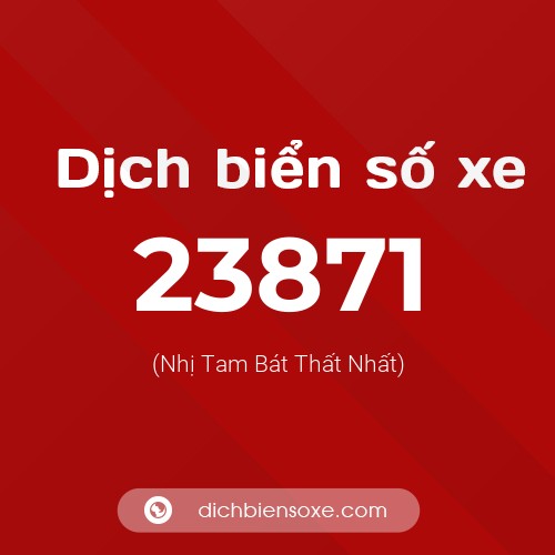 Ý nghĩa biển số xe 23871 là gì?