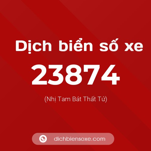 Ý nghĩa biển số xe 23874 là gì?