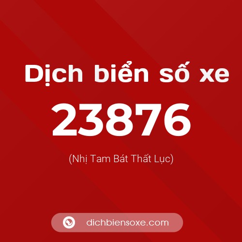 Ý nghĩa biển số xe 23876 là gì?