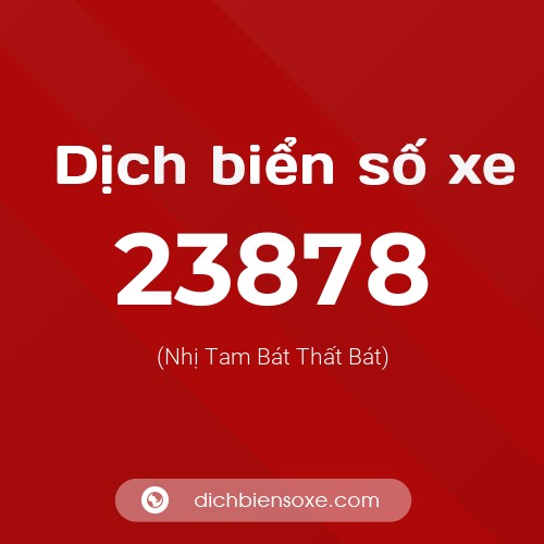 Ý nghĩa biển số xe 23878 là gì?