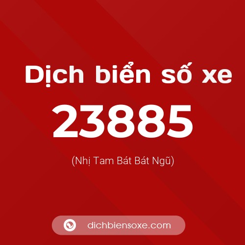 Ý nghĩa biển số xe 23885 là gì?