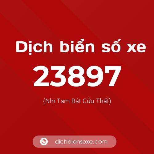 Ý nghĩa biển số xe 23897 là gì?