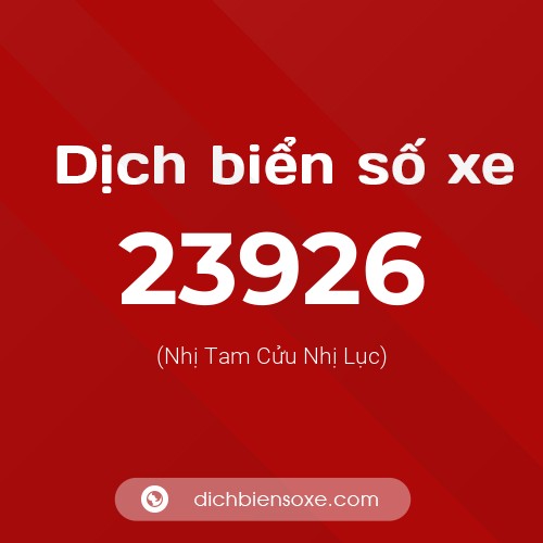 Ý nghĩa biển số xe 23926 là gì?