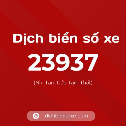 Ý nghĩa biển số xe 23937 là gì?