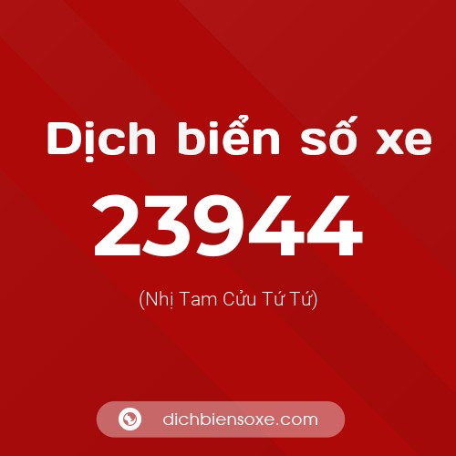 Ý nghĩa biển số xe 23944 là gì?