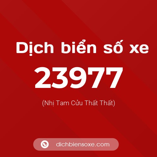 Ý nghĩa biển số xe 23977 là gì?