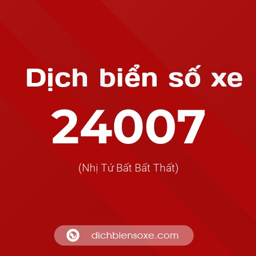 Ý nghĩa biển số xe 24007 là gì?