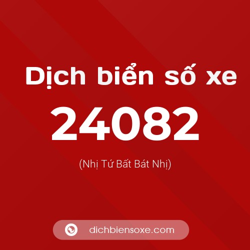 Ý nghĩa biển số xe 24082 là gì?