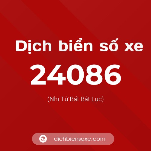 Ý nghĩa biển số xe 24086 là gì?