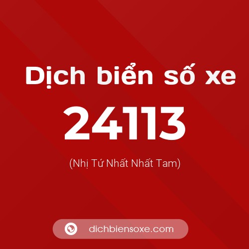 Ý nghĩa biển số xe 24113 là gì?
