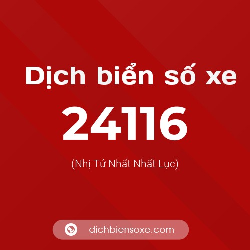 Ý nghĩa biển số xe 24116 là gì?