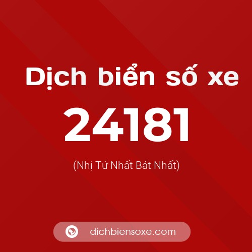 Ý nghĩa biển số xe 24181 là gì?