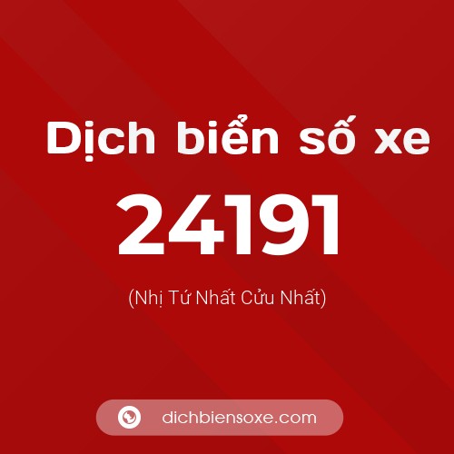 Ý nghĩa biển số xe 24191 là gì?