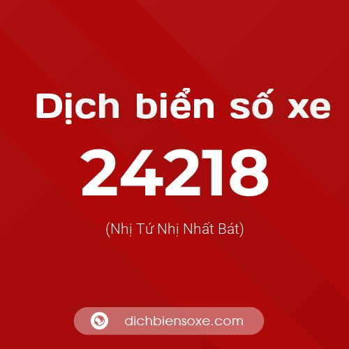 Ý nghĩa biển số xe 24218 là gì?