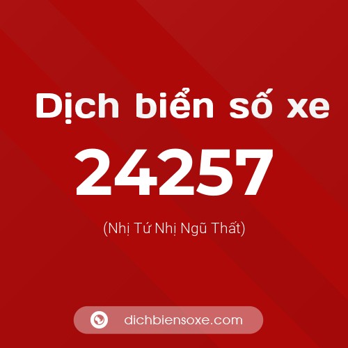 Ý nghĩa biển số xe 24257 là gì?