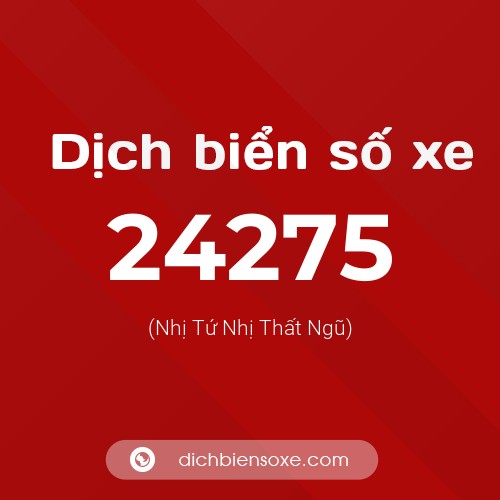 Ý nghĩa biển số xe 24275 là gì?