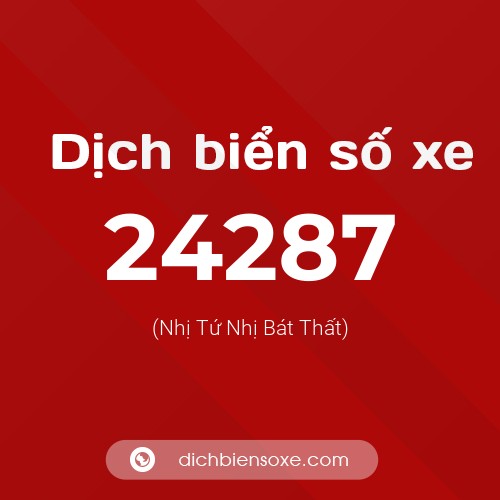 Ý nghĩa biển số xe 24287 là gì?