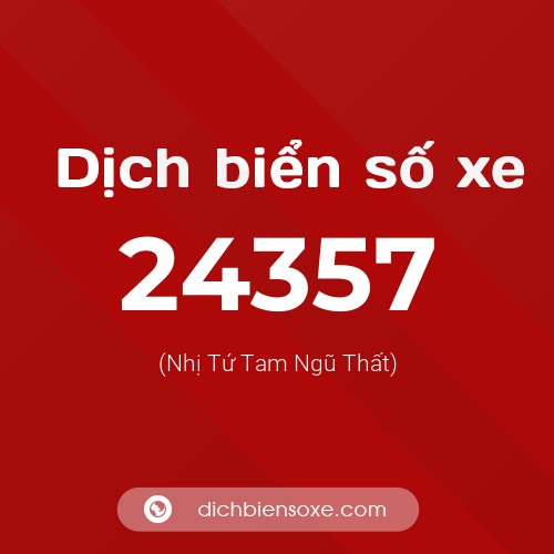 Ý nghĩa biển số xe 24357 là gì?