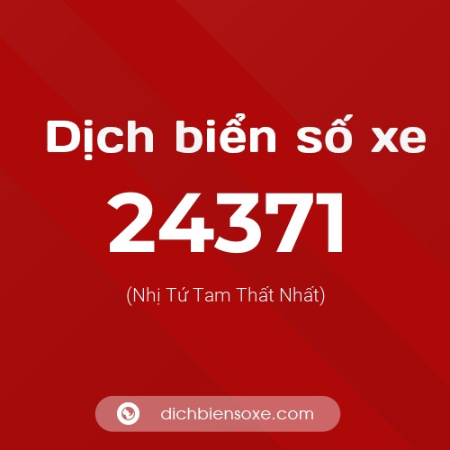 Ý nghĩa biển số xe 24371 là gì?