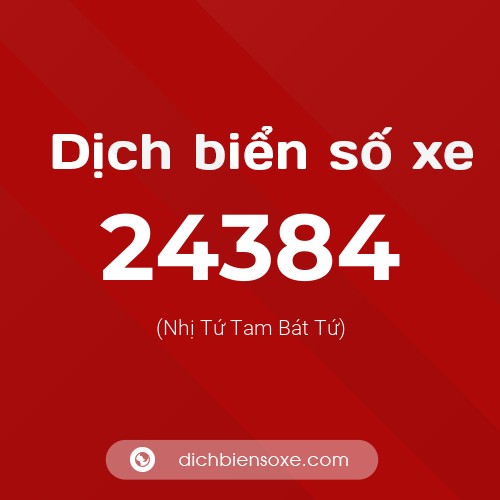 Ý nghĩa biển số xe 24384 là gì?
