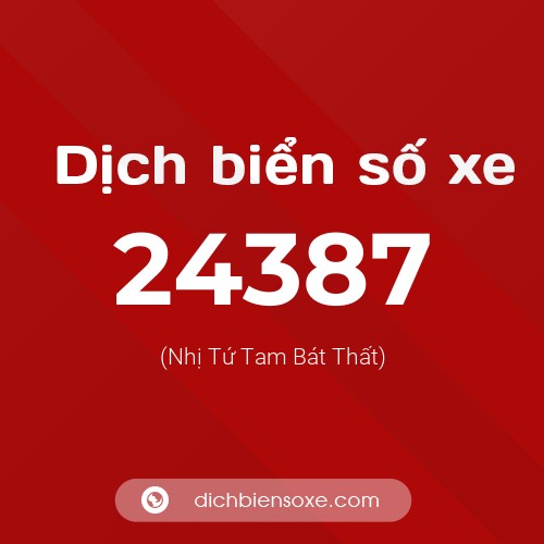 Ý nghĩa biển số xe 24387 là gì?