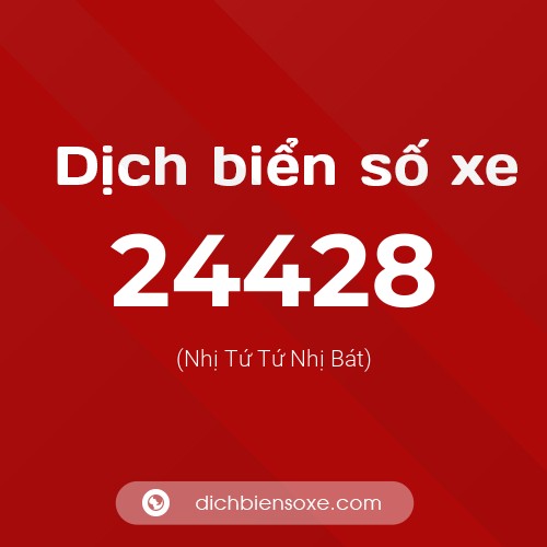 Ý nghĩa biển số xe 24428 là gì?