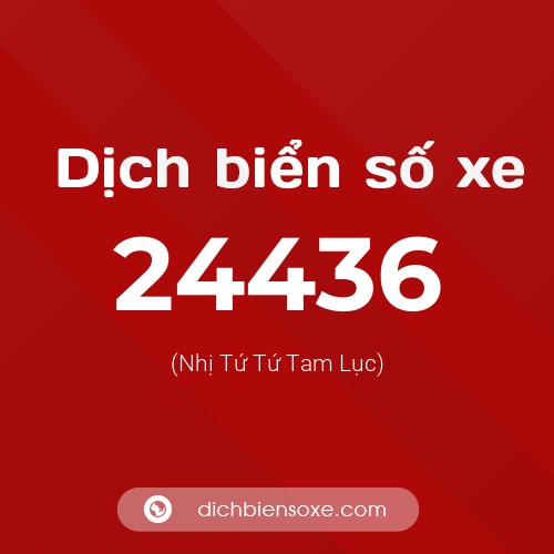 Ý nghĩa biển số xe 24436 là gì?