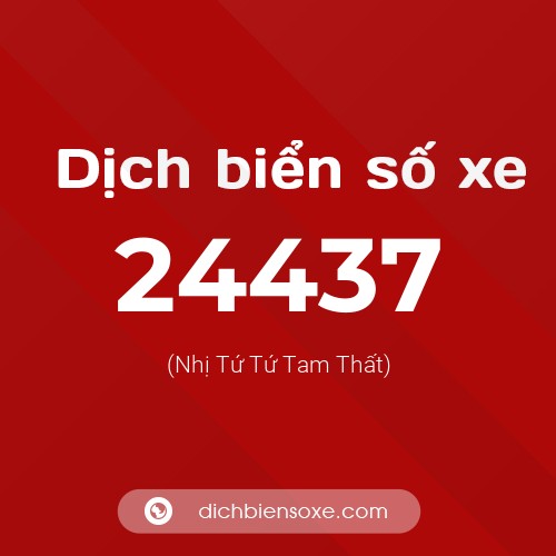Ý nghĩa biển số xe 24437 là gì?