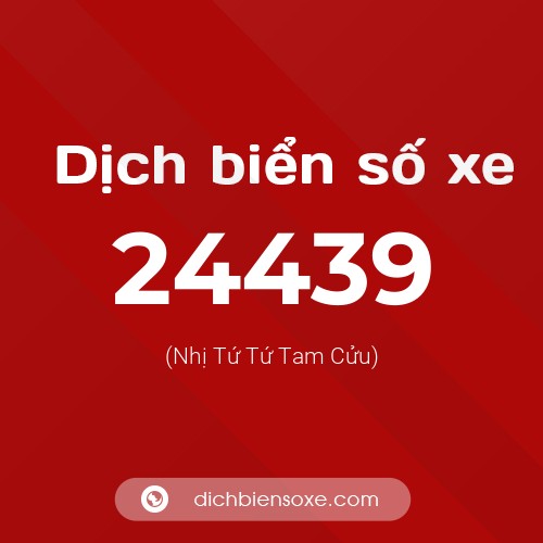 Ý nghĩa biển số xe 24439 là gì?