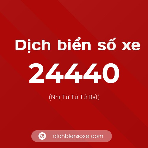 Ý nghĩa biển số xe 24440 là gì?