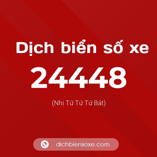 Ý nghĩa biển số xe 24448 là gì?