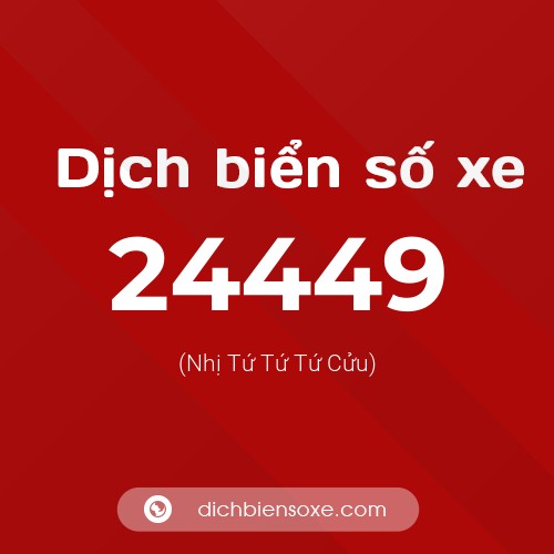 Ý nghĩa biển số xe 24449 là gì?