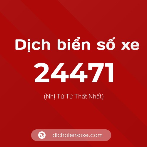 Ý nghĩa biển số xe 24471 là gì?