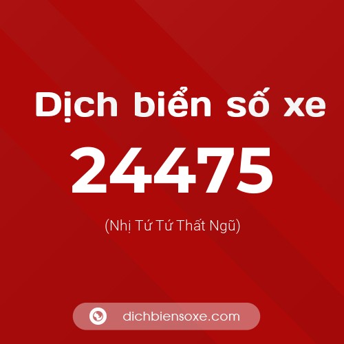 Ý nghĩa biển số xe 24475 là gì?