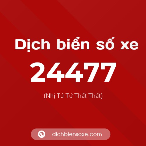 Ý nghĩa biển số xe 24477 là gì?