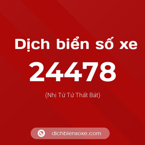 Ý nghĩa biển số xe 24478 là gì?